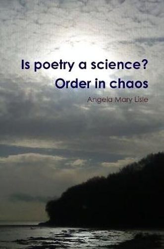 Cover image for Is Poetry a Science? Order in Chaos