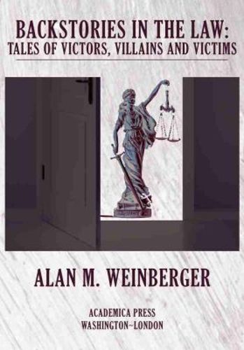 Cover image for Backstories in the Law: Tales of Victors, Villains and Victims