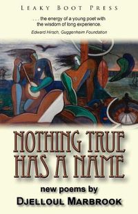 Cover image for Nothing True Has a Name