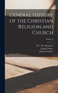 Cover image for General History of the Christian Religion and Church; Volume 2