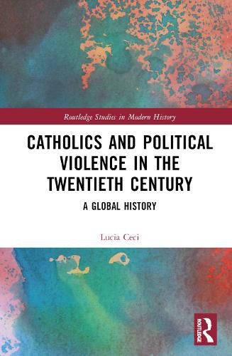 Cover image for Catholics and Political Violence in the Twentieth Century