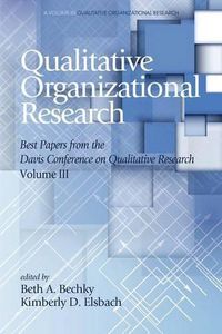 Cover image for Qualitative Organizational Research - Volume 3: Best papers from the Davis Conference on Qualitative Research