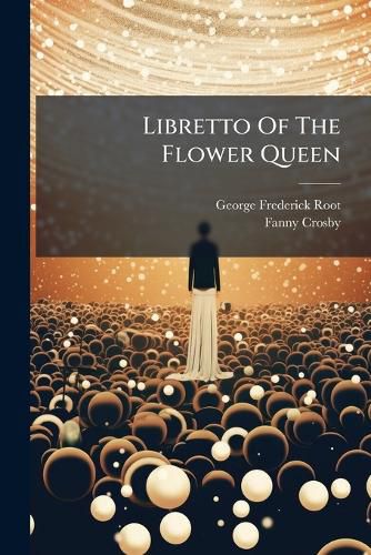 Cover image for Libretto Of The Flower Queen