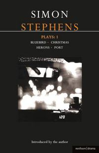 Cover image for Stephens Plays: 1: Bluebird; Christmas; Herons; Port