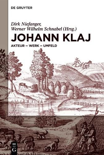 Cover image for Johann Klaj (Um 1616-1656): Akteur - Werk - Umfeld