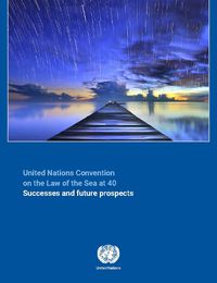 Cover image for The United Nations Convention on the Laws of the Sea at 40