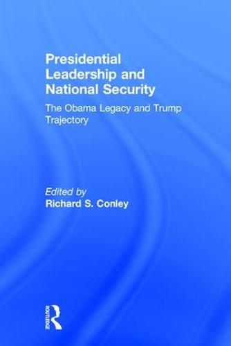 Cover image for Presidential Leadership and National Security: The Obama Legacy and Trump Trajectory