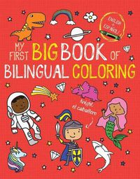 Cover image for My First Big Book of Bilingual Coloring: Spanish