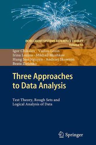 Cover image for Three Approaches to Data Analysis: Test Theory, Rough Sets and Logical Analysis of Data