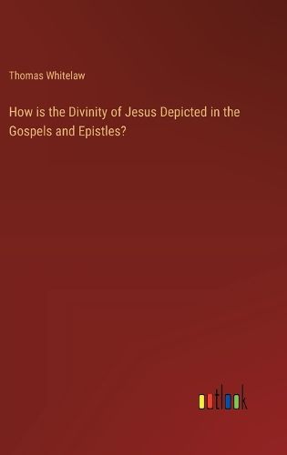 How is the Divinity of Jesus Depicted in the Gospels and Epistles?