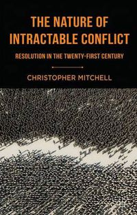 Cover image for The Nature of Intractable Conflict: Resolution in the Twenty-First Century