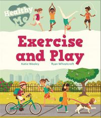 Cover image for Healthy Me: Exercise and Play