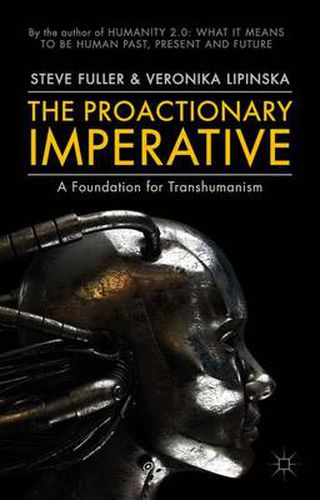 Cover image for The Proactionary Imperative: A Foundation for Transhumanism