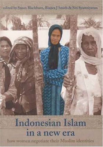 Cover image for Indonesian Islam in a New Era: How Women Negotiate Their Muslim Identities