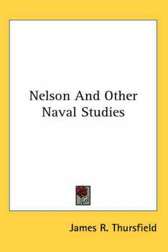 Cover image for Nelson And Other Naval Studies