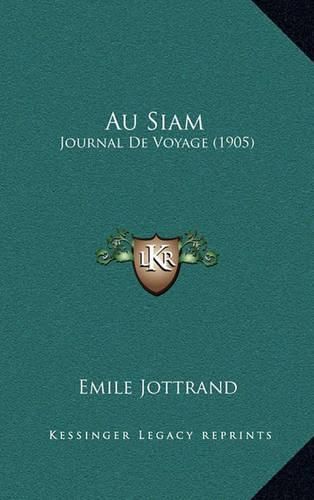 Cover image for Au Siam: Journal de Voyage (1905)