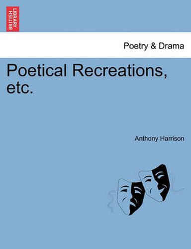 Cover image for Poetical Recreations, Etc.