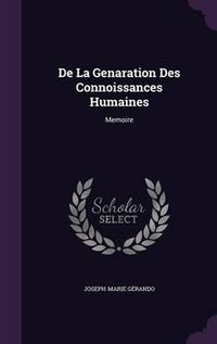 Cover image for de La Genaration Des Connoissances Humaines: Memoire