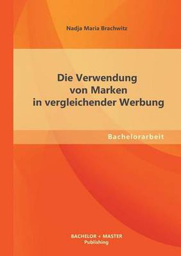 Cover image for Die Verwendung von Marken in vergleichender Werbung