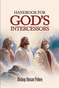 Cover image for Handbook For God's Intercessors