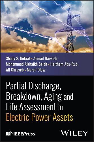 Cover image for Partial Discharge, Breakdown, Aging and Life Assessment in Electric Power Assets