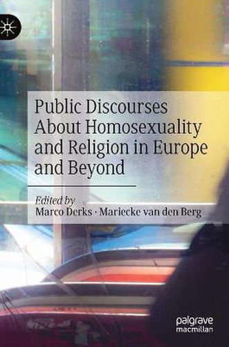 Cover image for Public Discourses About Homosexuality and Religion in Europe and Beyond