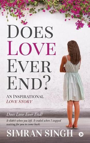 Cover image for Does Love Ever End?: An Inspirational Love Story