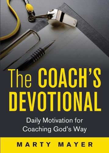 Cover image for The Coach's Devotional: Daily Motivation for Coaching God's Way