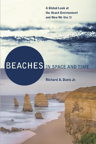 Cover image for Beaches in Space and Time: A Global Look at the Beach Environment and How We Use It