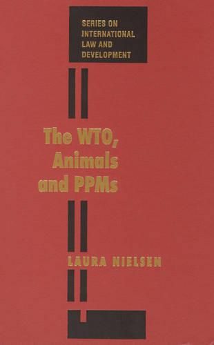 Cover image for The WTO, Animals and PPMs
