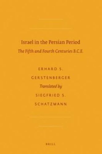 Israel in the Persian Period: The Fifth and Fourth Centuries B.C.E.