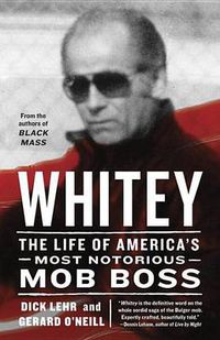 Cover image for Whitey: The Life of America's Most Notorious Mob Boss