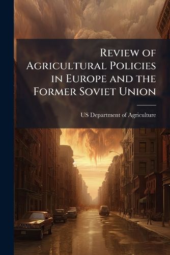 Cover image for Review of Agricultural Policies in Europe and the Former Soviet Union - Scholar's Choice Edition