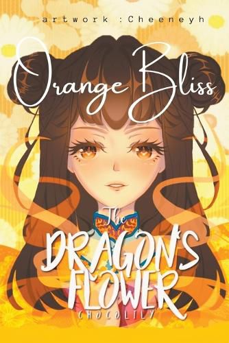 Cover image for The Dragon's Flower: Orange Bliss