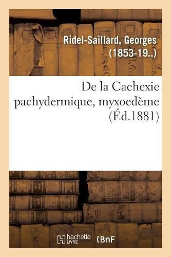 de la Cachexie Pachydermique, Myxoedeme