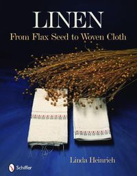 Cover image for Linen: From Flax Seed to Woven Cloth