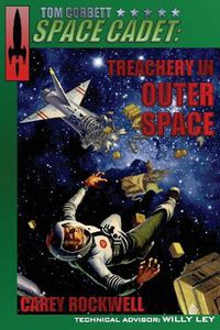 Cover image for Tom Corbett, Space Cadet: Treachery in Outer Space