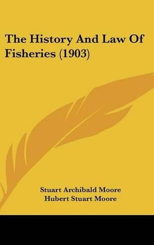 Cover image for The History and Law of Fisheries (1903)