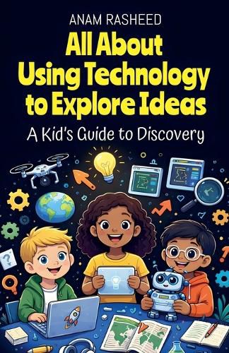Cover image for All About Using Technology to Explore Ideas
