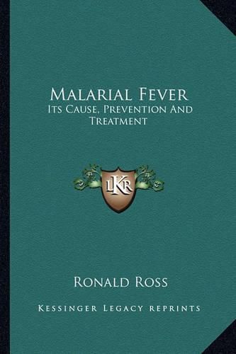 Cover image for Malarial Fever: Its Cause, Prevention and Treatment