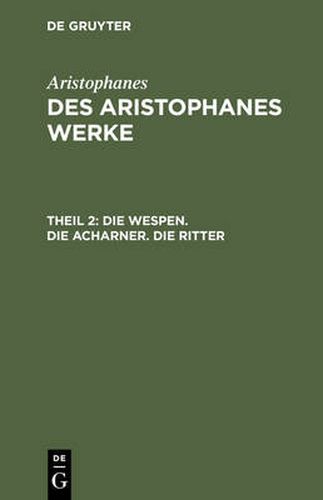 Cover image for Die Wespen. Die Acharner. Die Ritter