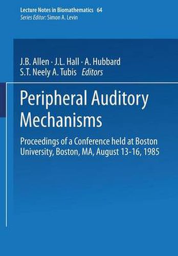 Cover image for Peripheral Auditory Mechanisms: Proceedings of a conference held at Boston University, Boston, MA, August 13-16, 1985