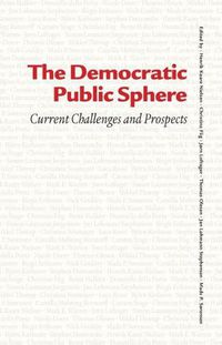 Cover image for The Democratic Public Sphere: Current Challenges and Prospects