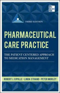 Cover image for Pharmaceutical Care Practice: The Patient-Centered Approach to Medication Management, Third Edition