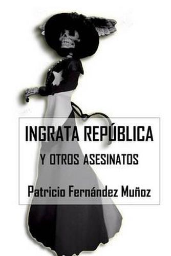 Cover image for Ingrata Republica y otros Asesinatos