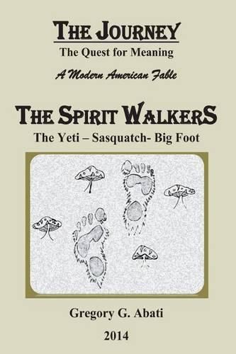 Cover image for The Spirit Walkers: The Yeti-Sasquatch-Big Foot