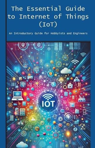 Cover image for The Essential Guide to Internet of Things (IoT)