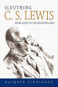 Cover image for Sleuthing C.S. Lewis