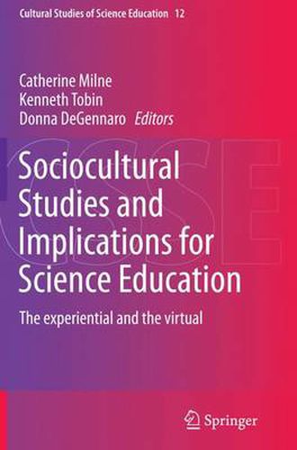 Cover image for Sociocultural Studies and Implications for Science Education: The experiential and the virtual