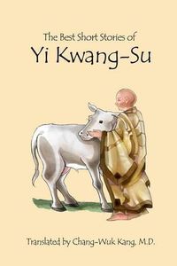 Cover image for The Best Short Stories of Yi Kwang-Su